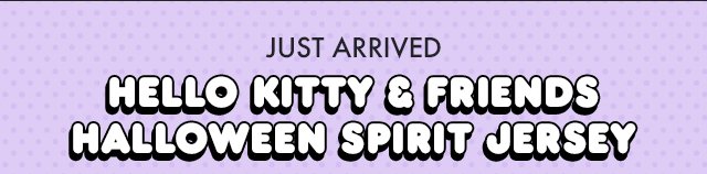 Just Arrived - Hello Kitty & Friends Halloween Spirit Jersey