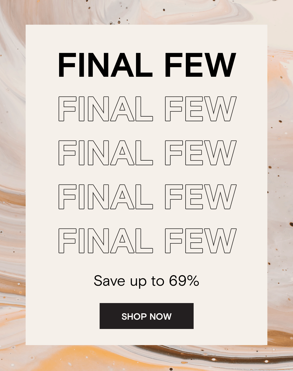 Save up to 69% on these final few