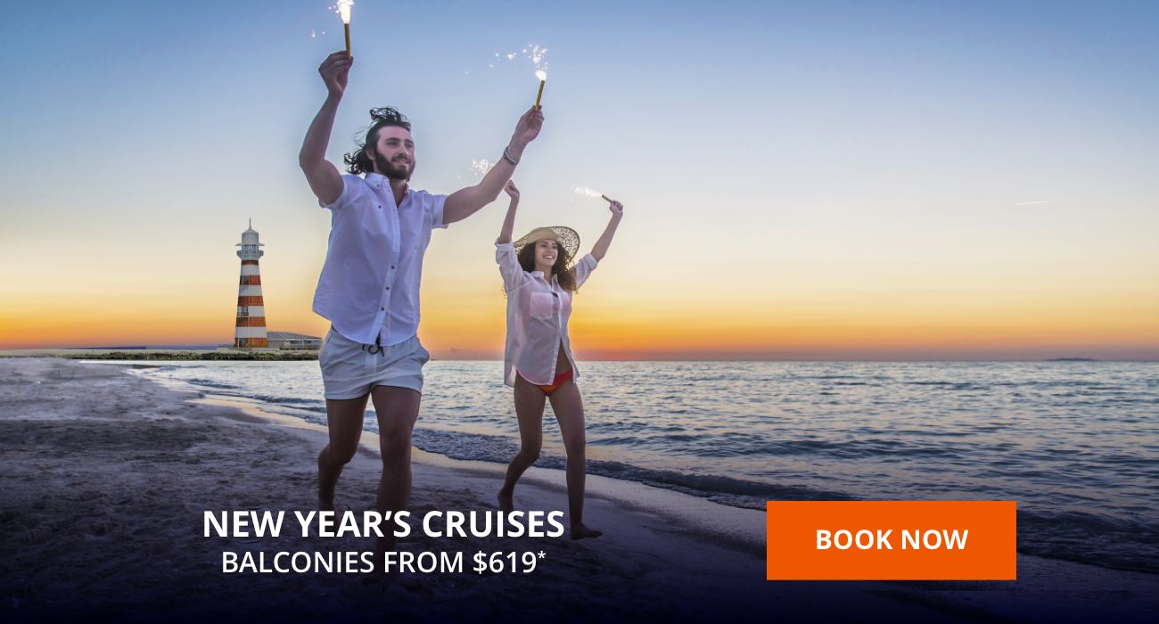 NEW YEAR’S CRUISES – BALCONIES FROM $619* – BOOK NOW