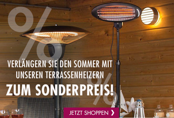 Verlaengern Sie den Sommer mit unseren Terrassenheizern zum Sonderpreis!
