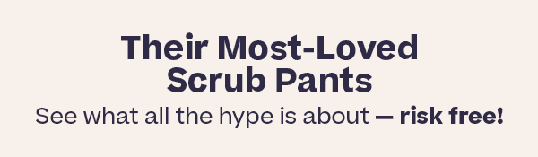 Their Most-Loved Scrub Pants