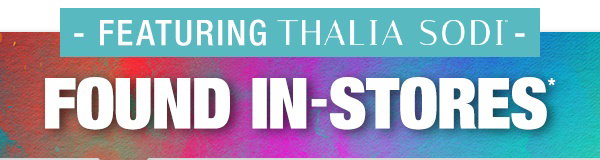 Featuring Thalia Sodi – Found In Stores