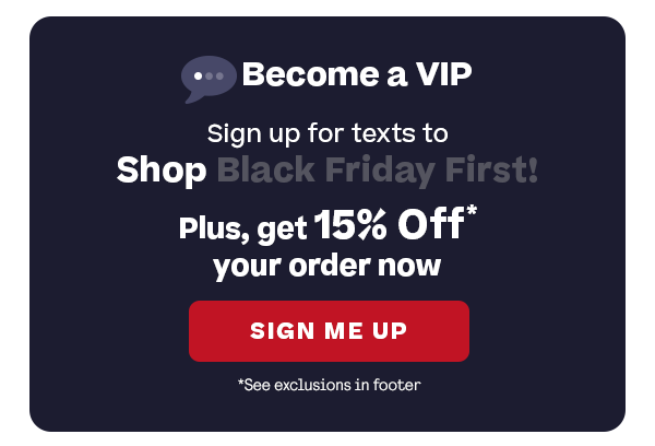 Sign Up for SMS and get 15% Off!