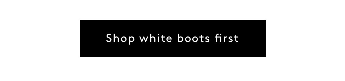 Shop White Boots First
