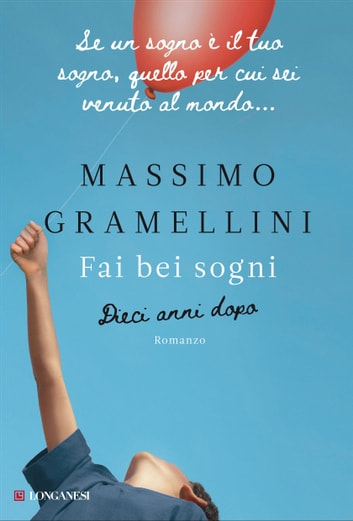 Dieci anni dopo - Fai bei sogni di Massimo Gramellini
