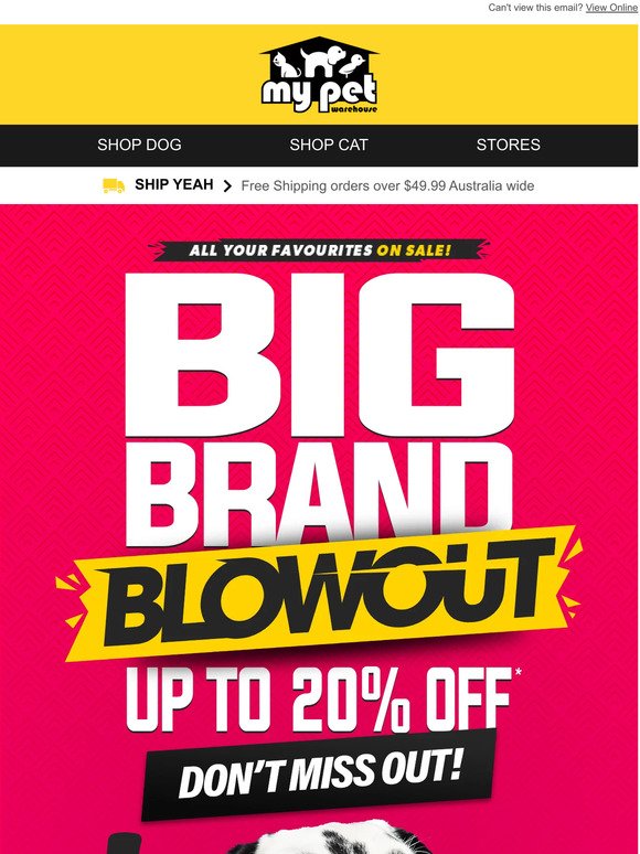 Up to 20% off our Big Brand Blowout!