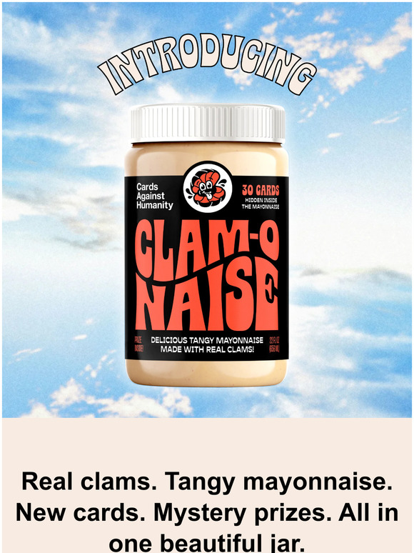 Clam-O-Naise® is here.