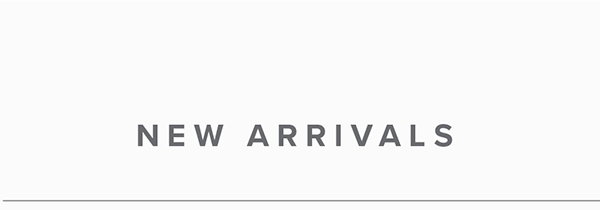 New Arrivals