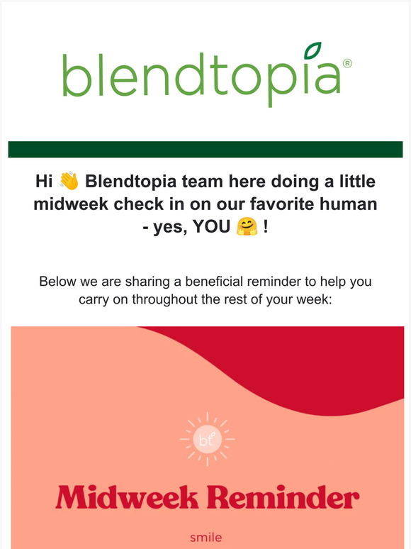 Blendtopia: Midweek Reminders ❤️