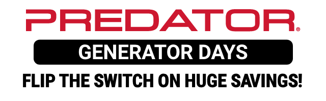 PREDATOR GENERATOR DAYS Flip the Switch on Huge Savings!