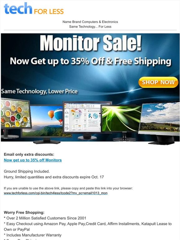 >> Hello there, —! You lucked out with THIS offer: up to 35% off any size monitor