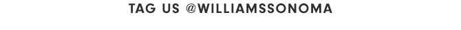 #mywilliamssonoma