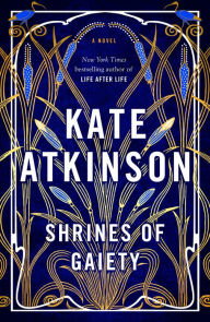 Book | Shrines of Gaiety: A Novel By Kate Atkinson.