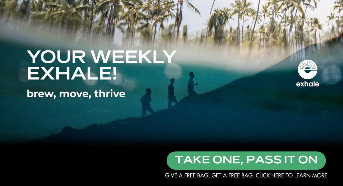 Exhale Healthy Coffee - Weekly Newsletter