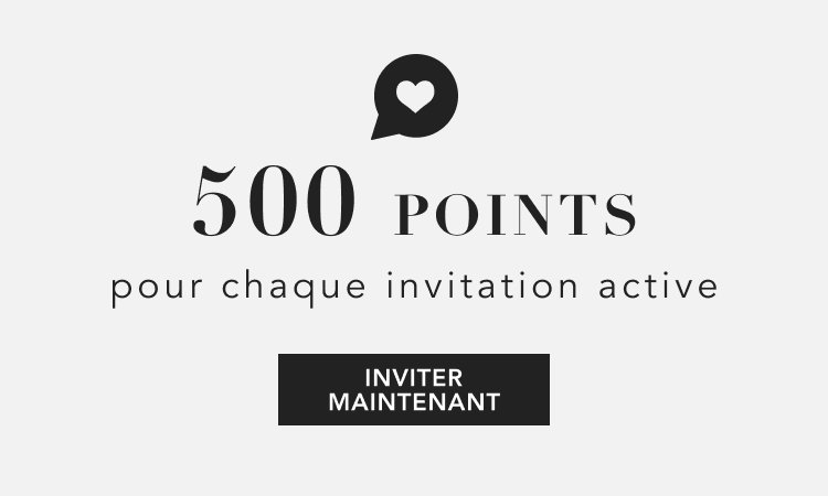 500 points par invitation – pour une durée limitée