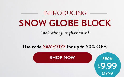 Introducing | Snow globe block | Look what just flurried in! | Use code SAVE1022 for up to 50% off. | Shop now