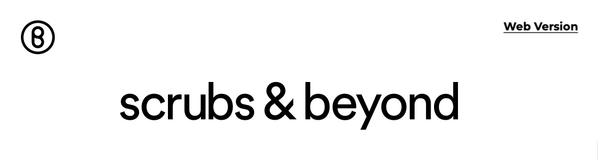 Scrubs & Beyond
