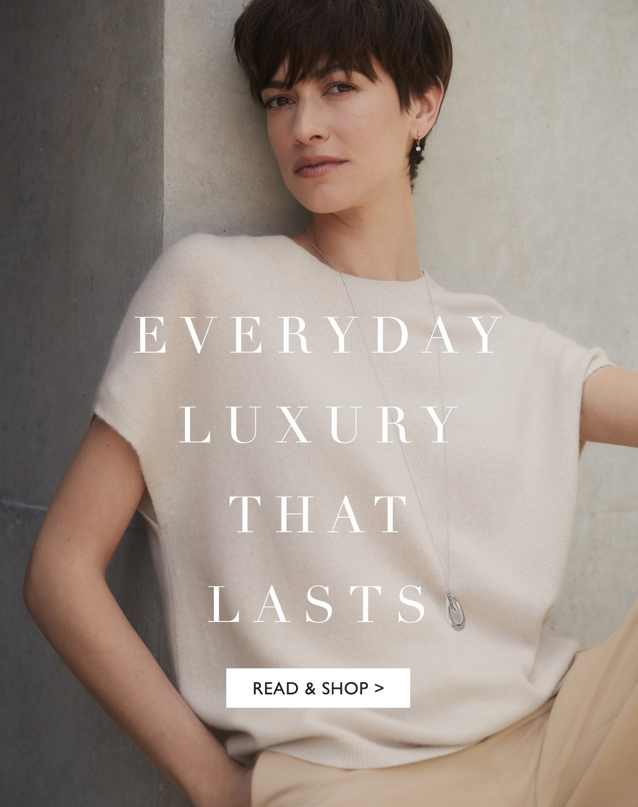 EVERYDAY LUXURY THAT LASTS | READ & SHOP