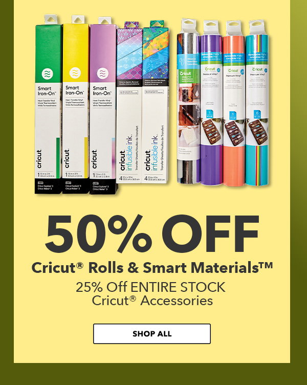 50% off Cricut Rolls & Smart Materials. 25% off entire stock Cricut Accessories. SHOP ALL.