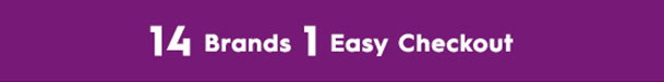 14 Brands 1 Easy Checkout