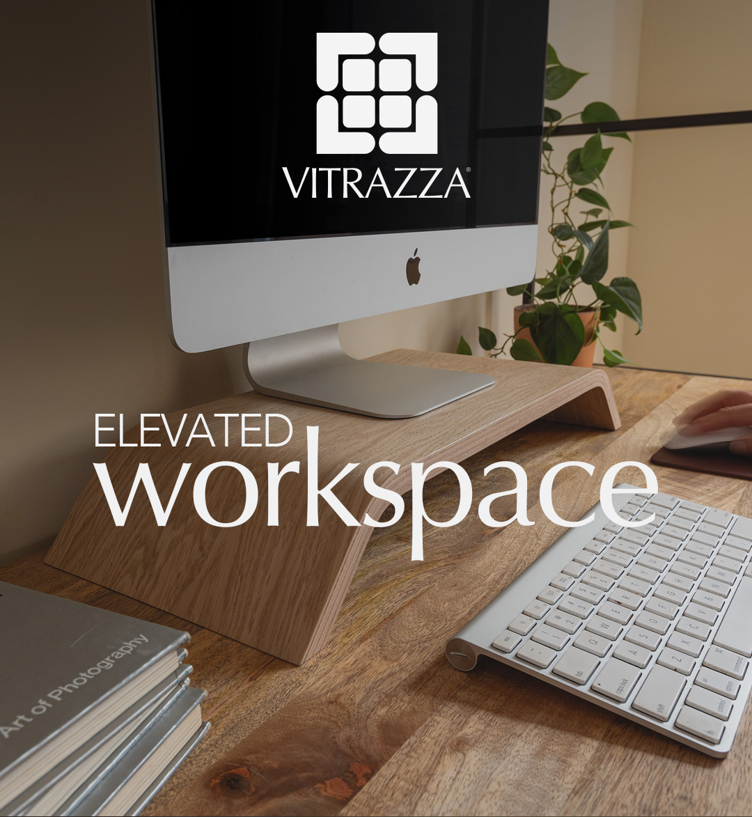 Vitrazza Going fast Get your Vitrazza Monitor Riser today Milled