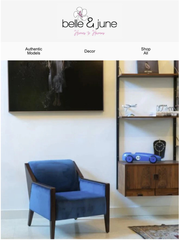 Belle and June Authentic Models Craftsmanship + Style Now at Belle