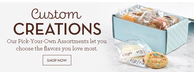 Custom Creations - Our Pick-Your-Own Assortments let you choose the flavors you love most.