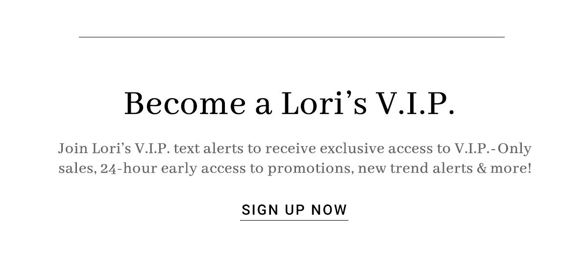 Become a Lori's VIP