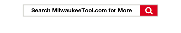 Search MilwaukeeTool.com for More