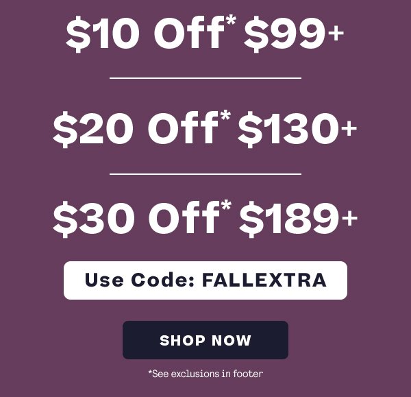 $30 off $189+ or $20 off $130+ or $10 off $99+