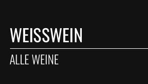 Entdecken Sie unsere Weissweine