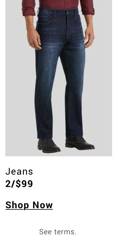 Jeans 2 for 99 Shop Now