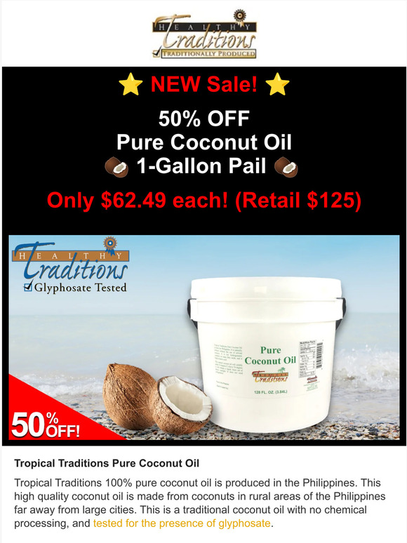 Tropical Traditions 50 OFF Gallons Pure Coconut Oil! Milled