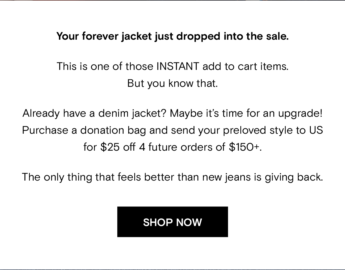 Return your your used denim to get $25 off 4 orers