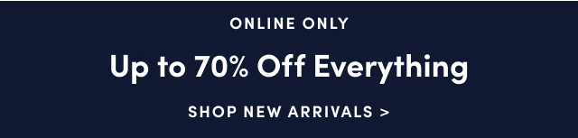 Up to 70% Off Everything
