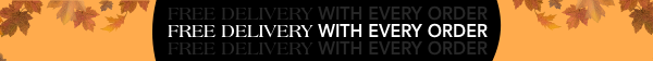 FREE DELIVERY WITH EVERY ORDER
