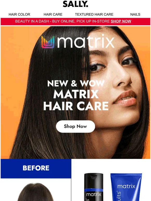 Your Sally Beauty surprise: refresh your haircare routine... All your favorite brands are heeere (like Matrix)!