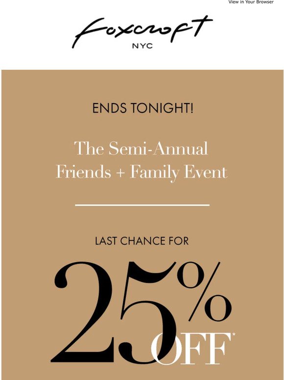 Friends + Family Sale Ends Tonight!