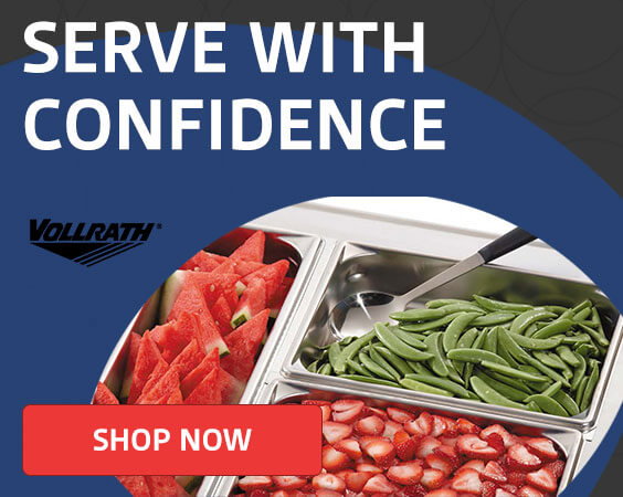Vollrath. Serve with Confidence. Shop now!