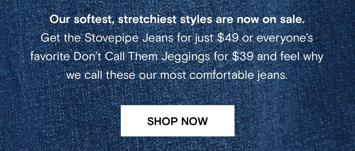 Our softest styles starting at $39