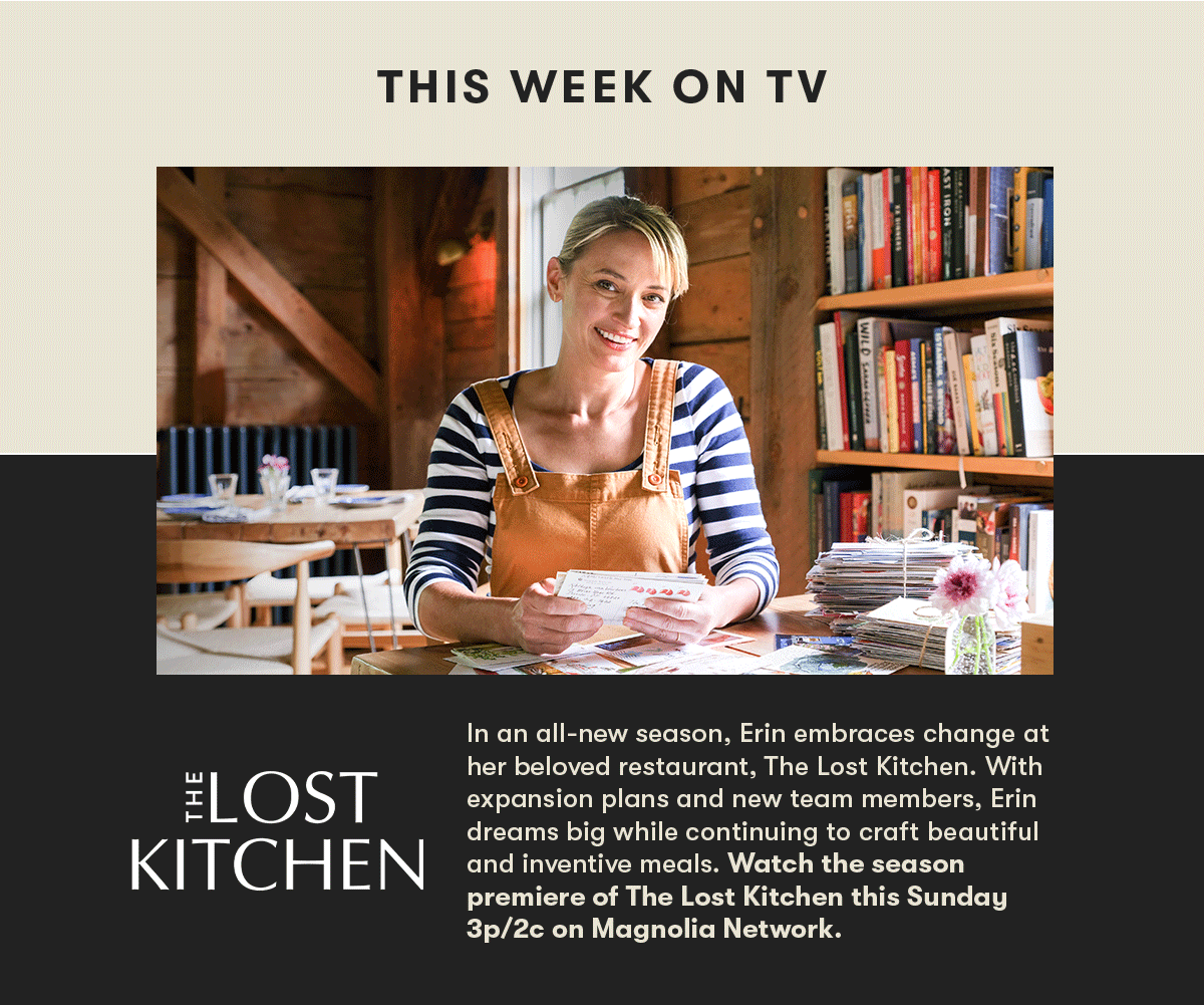 Magnolia New this week The Lost Kitchen returns for season 3 Milled