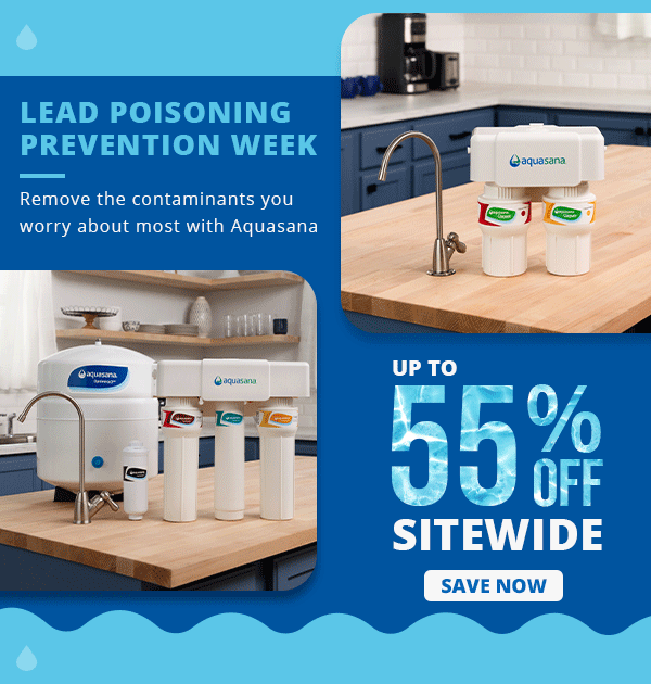 Aquasana What better way to kick off Lead Poisoning Prevention Week