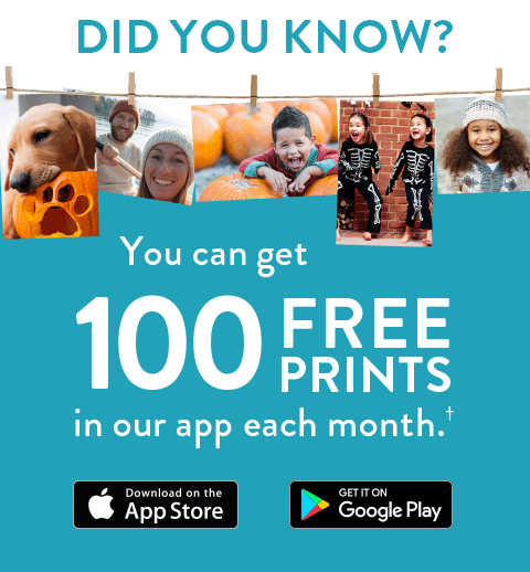 Did You Know?| You can get 100 Free Prints in our app each month. Download on the AppStore or Get it on Google Play