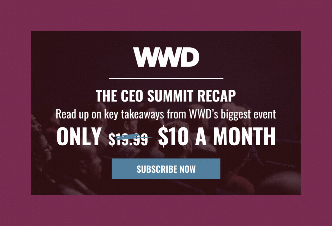 Women's Wear Daily Get a full recap of WWD’s Apparel and Retail CEO