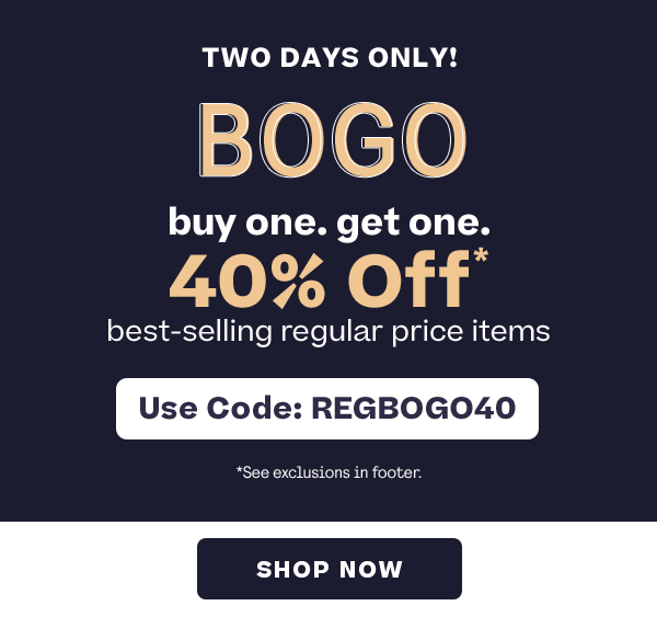Two days only! BOGO 40% off