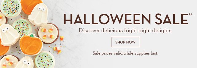 Halloween Sale** - Discover delicious fright night delights.