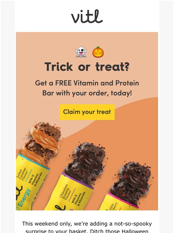 Trick or treat? 🎃 FREE Vitamin and Protein bar with every order!