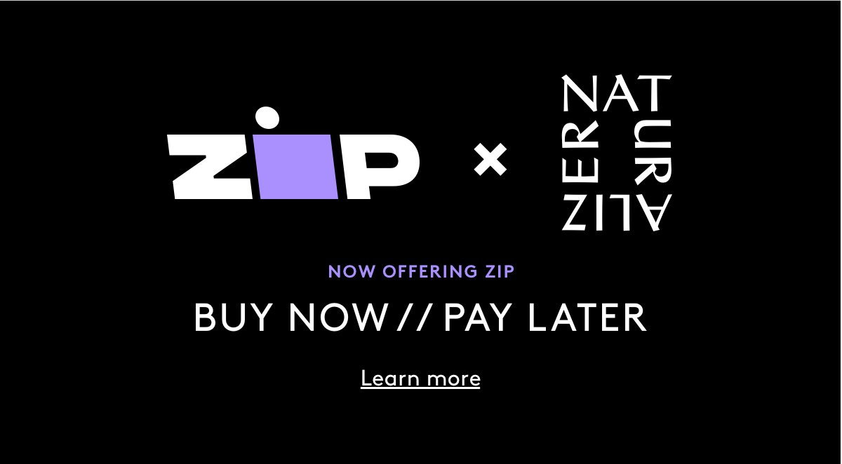 Zip Naturalizer NOW OFFERING ZIP BUY NOW// PAY LATER | Learn More