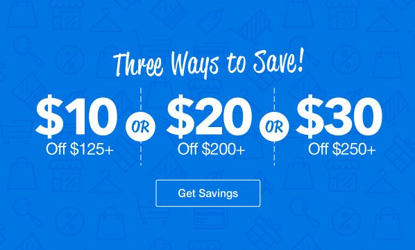 3 Ways to Save: $10-$30 Off
