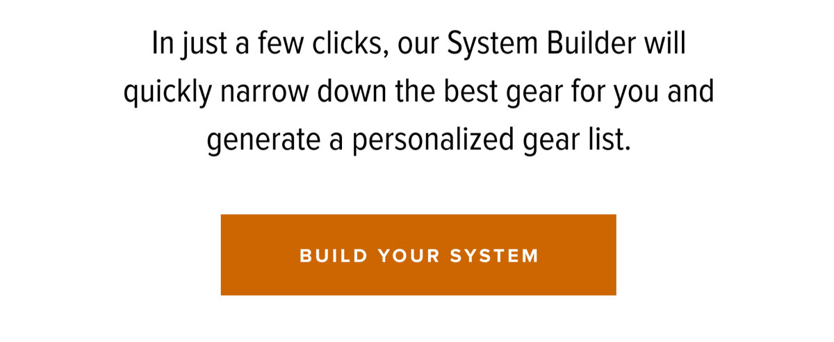 BUILD YOUR SYSTEM